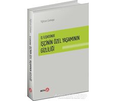 İş İlişkisinde İşçinin Özel Yaşamının Gizliliği - Yiğitcan Çankaya - Beta Yayınevi