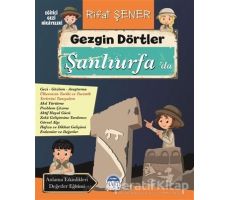 Gezgin Dörtler Şanlıurfa’da - Rifat Şener - Martı Çocuk Yayınları