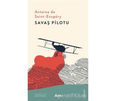Savaş Pilotu - Antoine de Saint-Exupery - Alfa Yayınları