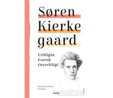 Evliliğin Estetik Geçerliliği - Soren Kierkegaard - Alfa Yayınları