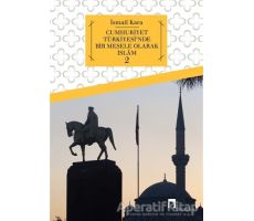 Cumhuriyet Türkiyesinde Bir Mesele Olarak İslam 2 - İsmail Kara - Dergah Yayınları