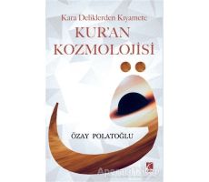 Kara Deliklerden Kıyamete Kuran Kozmolojisi - Özay Polatoğlu - Çıra Yayınları