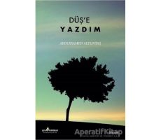 Düşe Yazdım - Abdussamed Altuntaş - Çıra Yayınları