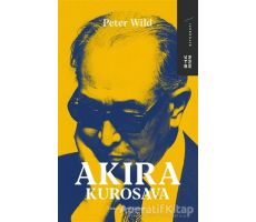 Akira Kurosava - Peter Wild - Ketebe Yayınları