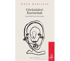 Görünüşleri Kurtarmak - Owen Barfield - Ketebe Yayınları