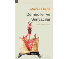 Demirciler ve Simyacılar - Mircea Eliade - Doğu Batı Yayınları