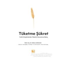 Tüketme Şükret - Gülbeniz Akduman - Çınaraltı Yayınları