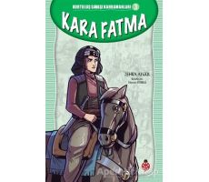 Kara Fatma - Kurtuluş Savaşı Kahramanları 3 - Zehra Aygül - Uğurböceği Yayınları