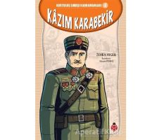 Kazım Karabekir - Kurtuluş Savaşı Kahramanları 4 - Zehra Aygül - Uğurböceği Yayınları