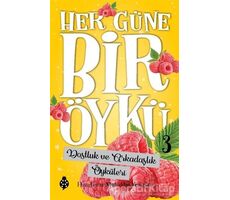 Dostluk ve Arkadaşlık Öyküleri - Her Güne Bir Öykü 3 - Muhiddin Yenigün - Uğurböceği Yayınları