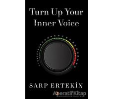 Turn Up Your Inner Voice - Sarp Ertekin - Cinius Yayınları