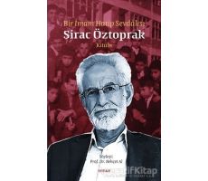 Bir İmam Hatip Sevdalısı Sirac Öztoprak Kitabı - Behçet Al - Beyan Yayınları