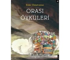 Orası Öyküleri - Ender Özkahraman - Kara Karga Yayınları