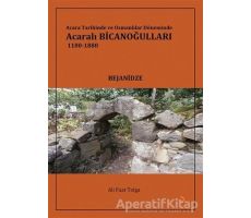 Acara Tarihinde ve Osmanlılar Döneminde Acaralı Bicanoğulları 1180- 1880