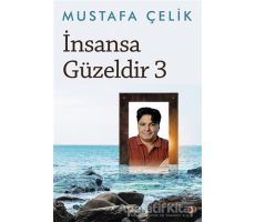 İnsansa Güzeldir 3 - Mustafa Çelik - Cinius Yayınları