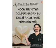 Koca Bir Kitap Doldurmadan Bu Kalbi Anlatmak Mümkün Mü? - Rida Berilğen - Cinius Yayınları