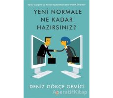 Yeni Normale Ne Kadar Hazırsınız? - Deniz Gökçe Gemici - Cinius Yayınları