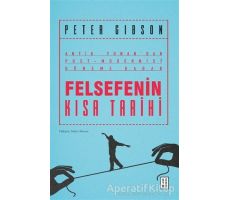 Felsefenin Kısa Tarihi - Peter Gibson - Ketebe Yayınları