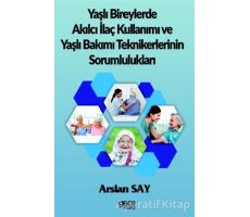 Yaşlı Bireylerde Akılcı İlaç Kullanımı ve Yaşlı Bakımı Teknikerlerinin Sorumlulukları