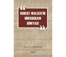 Robert Walserin Mikrogram Dünyası - Merve Karabulut - Gece Kitaplığı