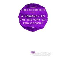 A Journey to the History of Philosophy Vol. 1 - Georg Wilhelm Hegel - Gece Kitaplığı