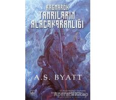 Ragnarök: Tanrıların Alacakaranlığı - A. S. Byatt - İthaki Yayınları