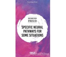 Specific Neural Pathways for Some Situations - Sigmund Freud - Gece Kitaplığı