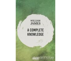 A Complete Knowledge - William James - Gece Kitaplığı