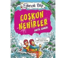 Coşkun Nehirler - Anita Ganeri - Eğlenceli Bilgi Yayınları