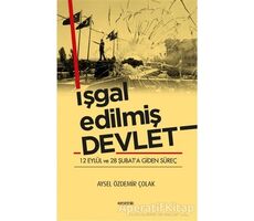 İşgal Edilmiş Devlet - Aysel Özdemir Çolak - Kopernik Kitap