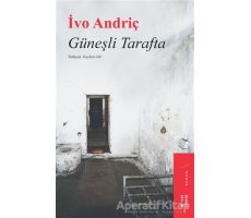 Güneşli Tarafta - İvo Andriç - Ketebe Yayınları