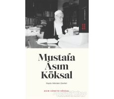 Mustafa Asım Köksal - Asım Cüneyd Köksal - Ketebe Yayınları