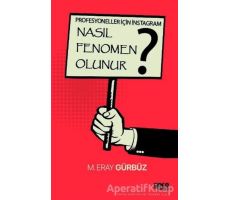 Nasıl Fenomen Olunur? - M. Eray Gürbüz - Gece Kitaplığı