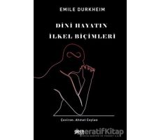 Dini Hayatın İlkel Biçimleri - Emile Durkheim - Gece Kitaplığı