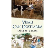 Vefalı Can Dostlarım - Süsen Erkuş - Cinius Yayınları