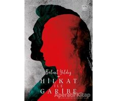 Hilkat ile Garibe - Bülent Yıldız - İthaki Yayınları