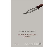 Aynada Yürüyen Sesler - Mehmet Özkan Şüküran - İthaki Yayınları