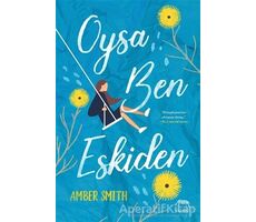 Oysa Ben Eskiden - Amber Smith - Yabancı Yayınları