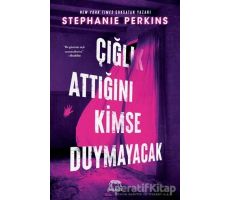 Çığlık Attığını Kimse Duymayacak - Stephanie Perkins - Yabancı Yayınları