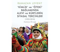 Kimlik ve Öteki Bağlamında Alevi ve Kürtlerin Siyasal Tercihleri - Ramazan Levent - Cinius Yayınları