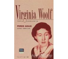 Perde Arası - Virginia Woolf - İletişim Yayınevi