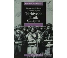 Türkiye’de Etnik Çatışma - Erik Jan Zürcher - İletişim Yayınevi