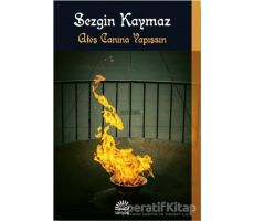 Ateş Canına Yapışsın - Sezgin Kaymaz - İletişim Yayınevi
