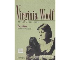Üç Gine - Virginia Woolf - İletişim Yayınevi