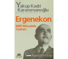 Ergenekon - Yakup Kadri Karaosmanoğlu - İletişim Yayınevi