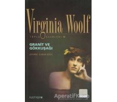 Granit ve Gökkuşağı - Virginia Woolf - İletişim Yayınevi