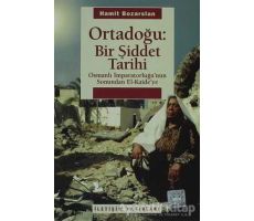 Ortadoğu: Bir Şiddet Tarihi - Hamit Bozarslan - İletişim Yayınevi