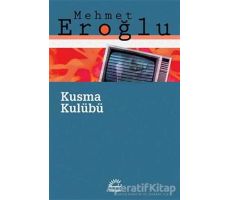 Kusma Kulübü - Mehmet Eroğlu - İletişim Yayınevi