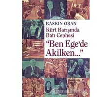 Ben Egede Akilken - Baskın Oran - İletişim Yayınevi