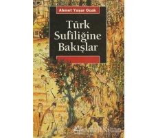 Türk Sufiliğine Bakışlar - Ahmet Yaşar Ocak - İletişim Yayınevi